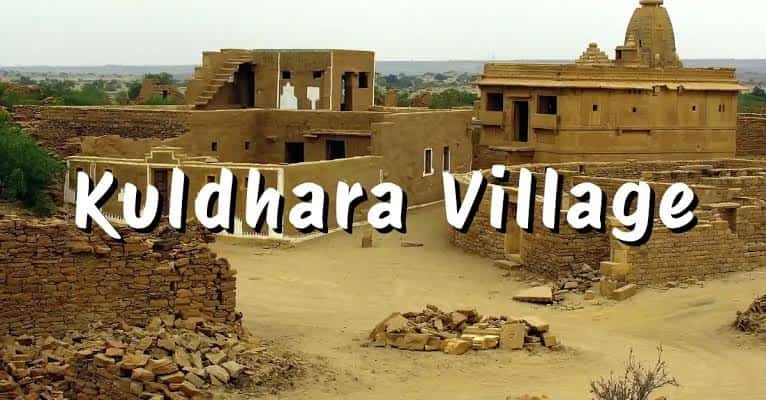 Kuldhara Village, Jaisalmer: Location, Connectivity, Nearby Areas